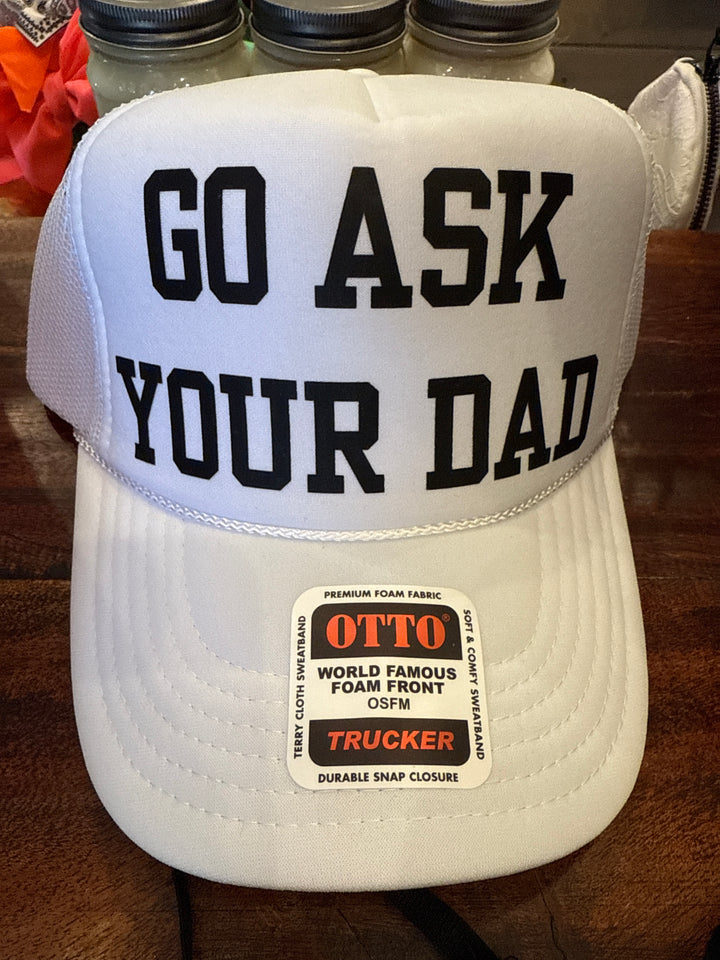 Go Ask Your Dad Hat