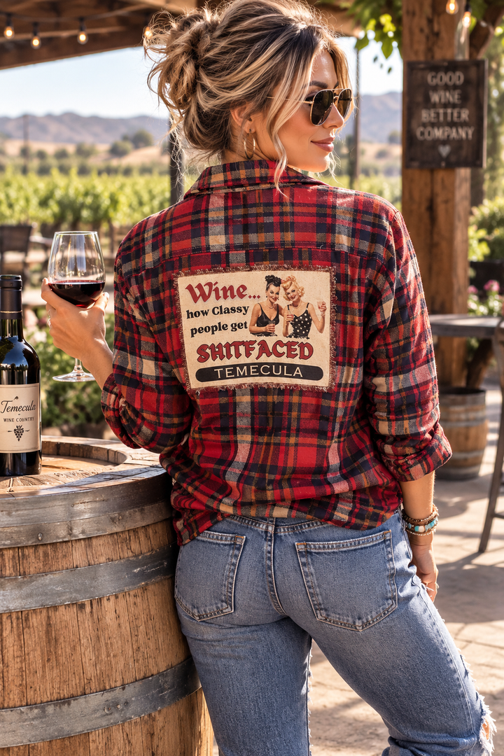 Wine How Classy People Drink Flannel | Women's Temecula Wine Country Shirt