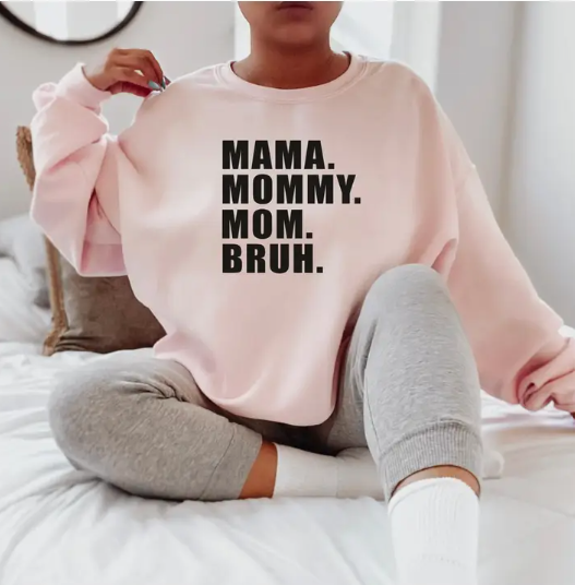 Mama Mommy Mom Bruh Sweatshirt